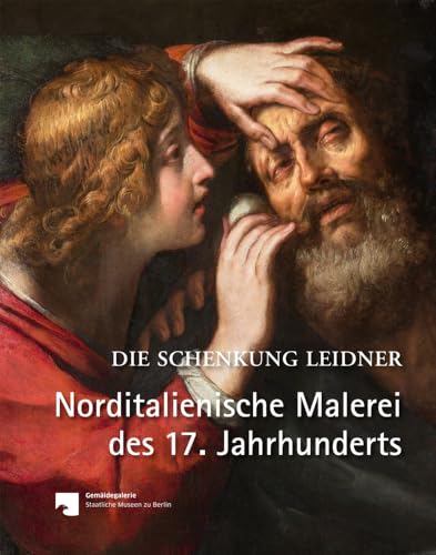 Norditalienische Malerei Des 17. Jahrhunderts: Die Schenkung Leidner