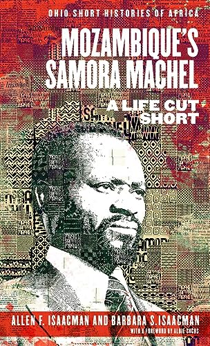 Mozambique’S Samora Machel: A Life Cut Short