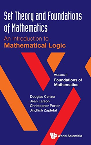 Set Theory And Foundations Of Mathematics: An Introduction To Mathematical Logic - Volume Ii: Foundations Of Mathematics: 2