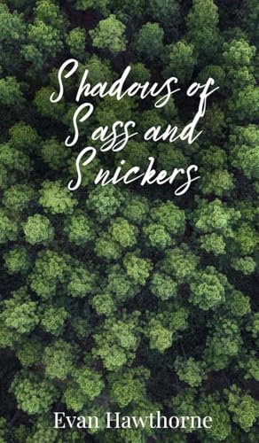 Shadows Of Sass And Snickers