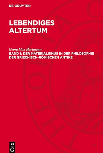 Lebendiges Altertum, 1, Der Materialismus In Der Philosophie Der Griechisch-Römischen Antike