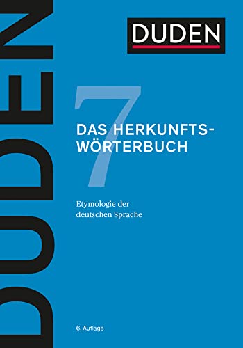 Duden 07 - Das Herkunftswörterbuch: Etymologie Der Deutschen Sprache