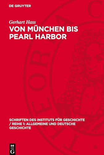 Von München Bis Pearl Harbor: Zur Geschichte Der Deutsch-Amerikanischen Beziehungen 1938-1941
