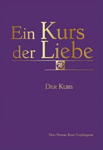 Ein Kurs Der Liebe: Der Kurs: 1