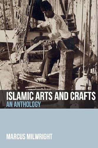 Islamic Arts And Crafts: An Anthology