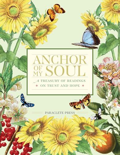 Anchor Of My Soul: A Treasury Of Readings On Trust And Hope