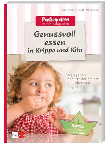 Genussvoll Essen In Krippe Und Kita: Mahlzeiten Bedürfnisorientiert Gestalten Und Begleiten (Partizipation Im Kita-Alltag Leben): 4