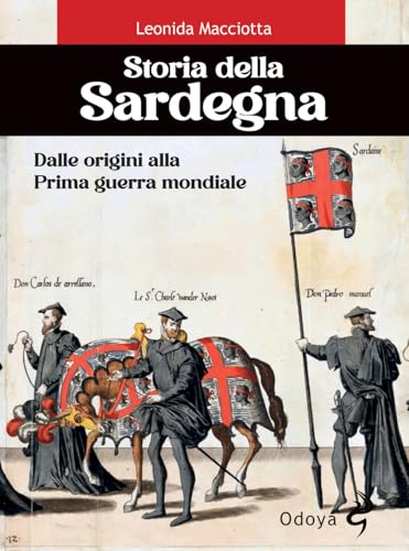 Storia Della Sardegna. Dalle Origini Alla Prima Guerra Mondiale
