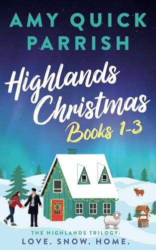 Highlands Christmas - The Highlands Trilogy: Books 1-3. Love. Snow. Home.