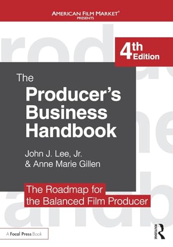 The Producer'S Business Handbook: The Roadmap For The Balanced Film Producer