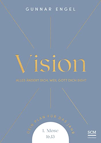 Vision: Alles Ändert Sich, Weil Gott Dich Sieht. Dein Plan Für Das Jahr. 1.Mose 16,13