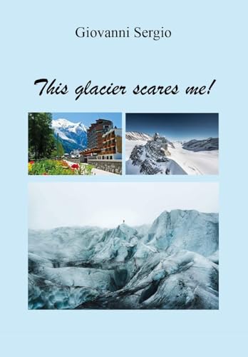 This Glacier Scares Me!