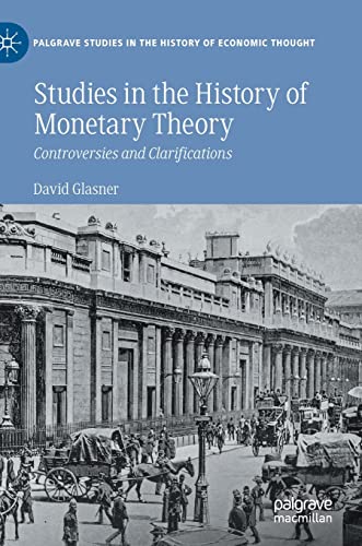 Studies In The History Of Monetary Theory: Controversies And Clarifications