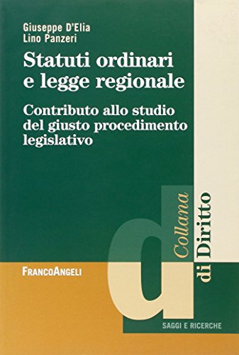 Statuti Ordinari E Legge Regionale. Contributo Allo Studio Del Giusto Procedimento Legislativo