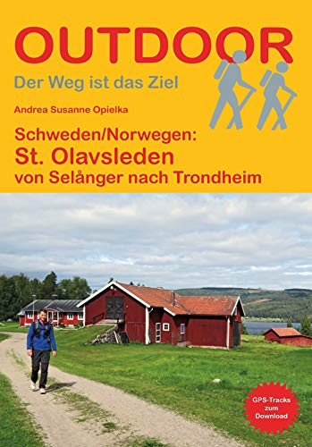 Schweden/Norwegen: St. Olavsleden: Von Selånger Nach Trondheim (Outdoor Pilgerführer): 447