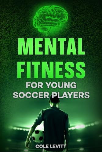 Mental Fitness For Young Soccer Players