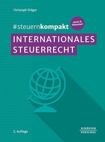 #Steuernkompakt Internationales Steuerrecht: Für Onboarding - Schnelleinstieg - Fortbildung. Mit Den Änderungen U.A. Durch Das Jstg 2024, Das ... Und