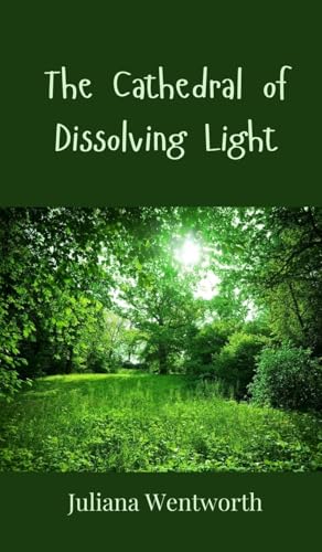 The Cathedral Of Dissolving Light