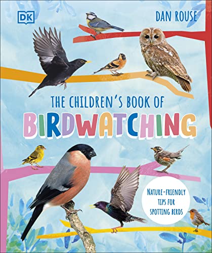 The Children'S Book Of Birdwatching: Nature-Friendly Tips For Spotting Birds