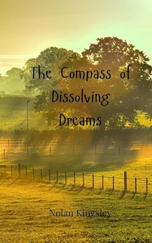 The Compass Of Dissolving Dreams