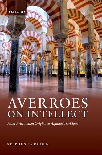 Averroes On Intellect: From Aristotelian Origins To Aquinas' Critique