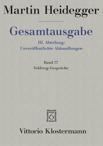 Martin Heidegger, Feldweg-Gesprache: 77