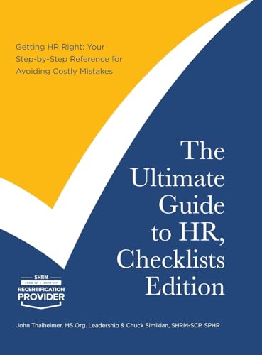 The Ultimate Guide To Hr, Checklists Edition: Your Step-By-Step Reference For Avoiding Costly Mistakes