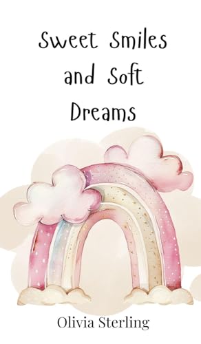 Sweet Smiles And Soft Dreams