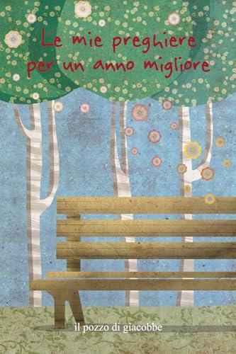 Le Mie Preghiere Per Un Anno Migliore. Ediz. Illustrata