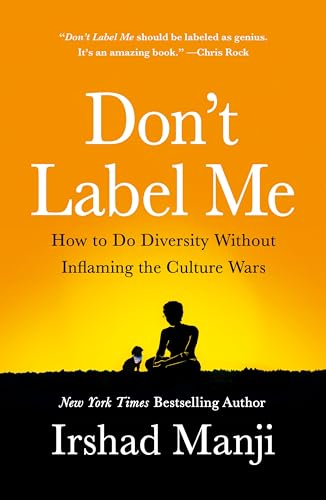 Don'T Label Me: How To Do Diversity Without Inflaming The Culture Wars