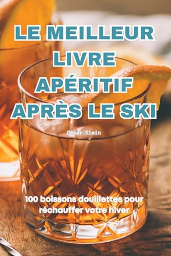 Le Meilleur Livre Apéritif Après Le Ski