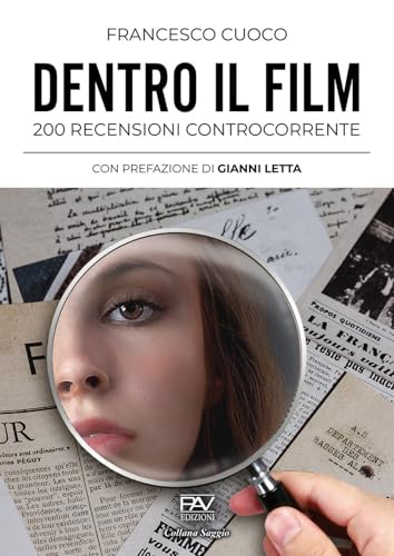 Dentro Il Film. 200 Recensioni Controcorrente