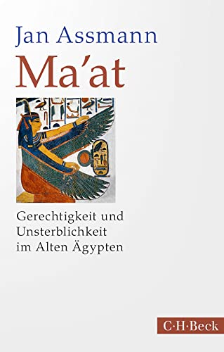 Ma'At: Gerechtigkeit Und Unsterblichkeit Im Alten Ägypten: 1403
