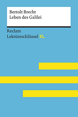 Leben Des Galilei Von Bertolt Brecht: Lektüreschlüssel Mit Inhaltsangabe, Interpretation, Prüfungsaufgaben Mit Lösungen, Lernglossar. (Reclam Lektüres