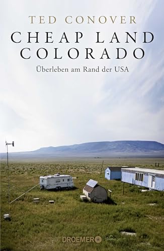 Cheap Land Colorado: Überleben Am Rand Der Usa | Eine Brilliante Reportage Der Journalisten-Legende Aus Amerika