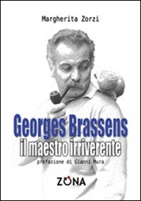 George Brassens. Il Maestro Irriverente