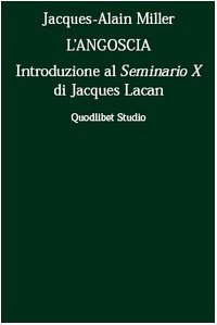 L'Angoscia. Introduzione Al Seminario 10° Di Jacques Lacan