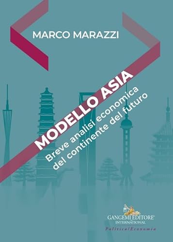 Modello Asia. Breve Analisi Economica Del Continente Del Futuro