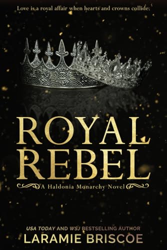 Royal Rebel: A Contemporary Royal Romance Novel: 1