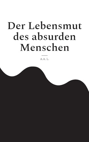 Der Lebensmut Des Absurden Menschen: Selbsterkenntnis