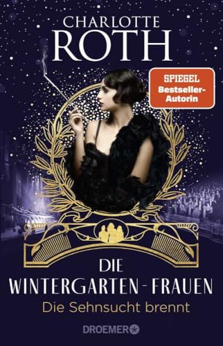Die Wintergarten-Frauen. Die Sehnsucht Brennt: Roman: 2