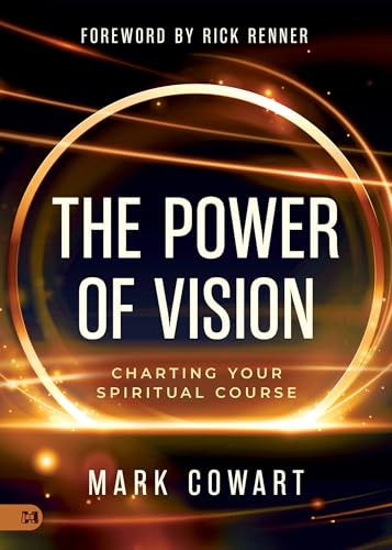 The Power Of Vision: Charting Your Spiritual Course