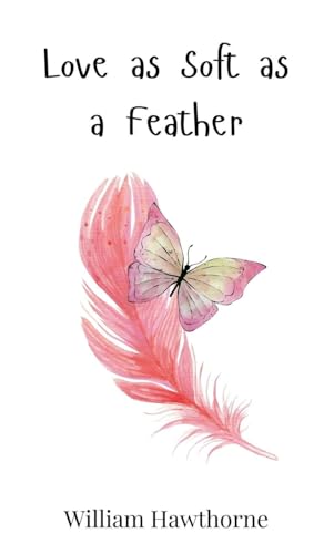 Love As Soft As A Feather