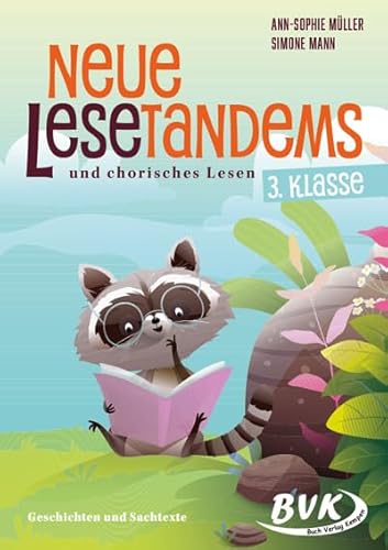 Neue Lesetandems Und Chorisches Lesen 3. Klasse: Geschichten Und Sachtexte