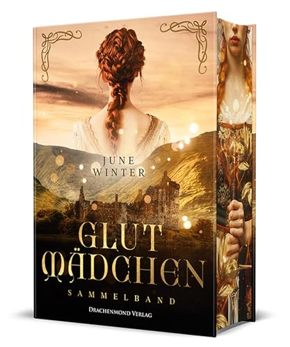 Glutmädchen - Sammelband: Spannungsgeladene Historical Romance In Einem Grausamen Schottland | Schmuckausgabe Mit Farbschnitt-Garantie