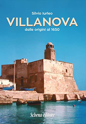 Villanova Dalle Origini Al 1650. Ristampa Anastatica
