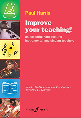 Improve Your Teaching!: An Essential Handbook For Instrumental And Singing Teachers