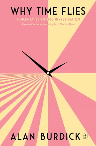 Why Time Flies: A Mostly Scientific Investigation