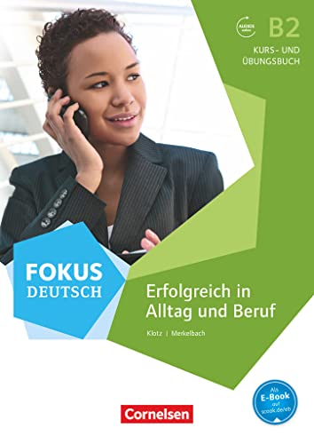 Fokus Deutsch B2. Erfolgreich Im Alltag Und Im Beruf: Erfolgreich In Alltag Und Beruf - Kurs- Und Übungsbuch - Inkl. E-Book Und Pageplayer-App