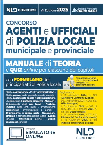 Concorso Agenti E Ufficiali Di Polizia Locale. Manuale Con Teoria E Quiz 2025. Con Omino Segnatracce E Riforma Del Codice Della Strada. Con Simulatore